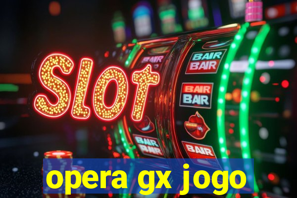 opera gx jogo